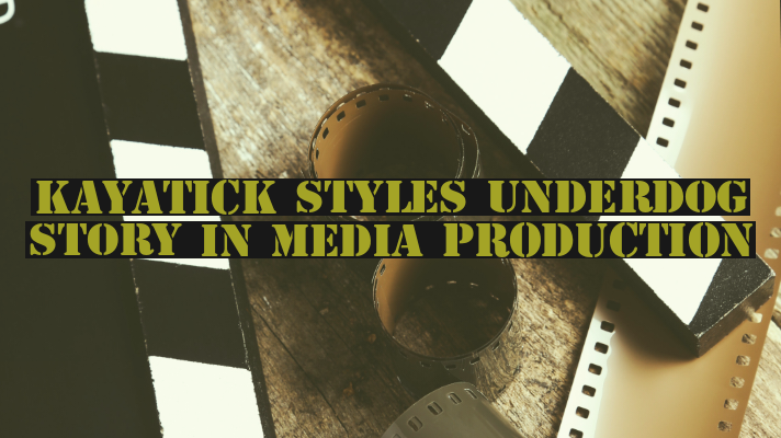 Defying Odds: Kayatick Styles' Underdog Story in Media Production